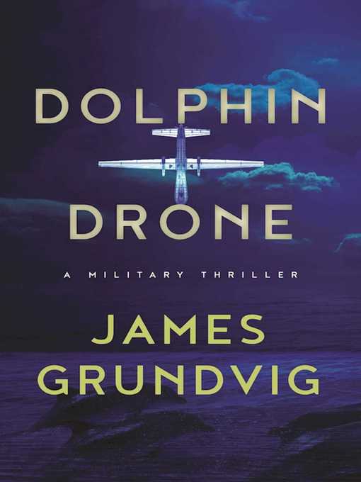 Title details for Dolphin Drone by James Ottar Grundvig - Available